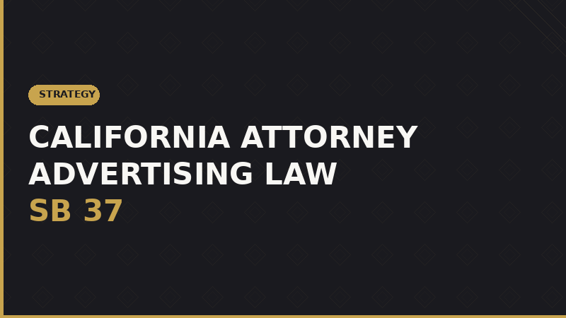 California SB 37 Attorney Advertising