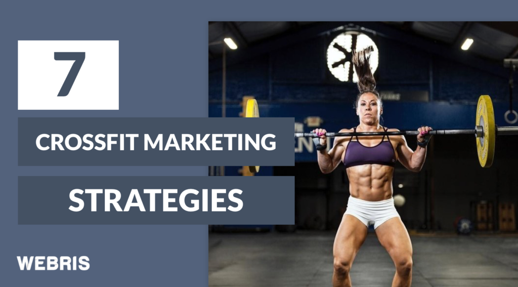 7 CrossFit Marketing Strategies that WORK in 2020 // WEBRIS