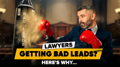 Law Firm Getting Bad Leads? Here's Why...